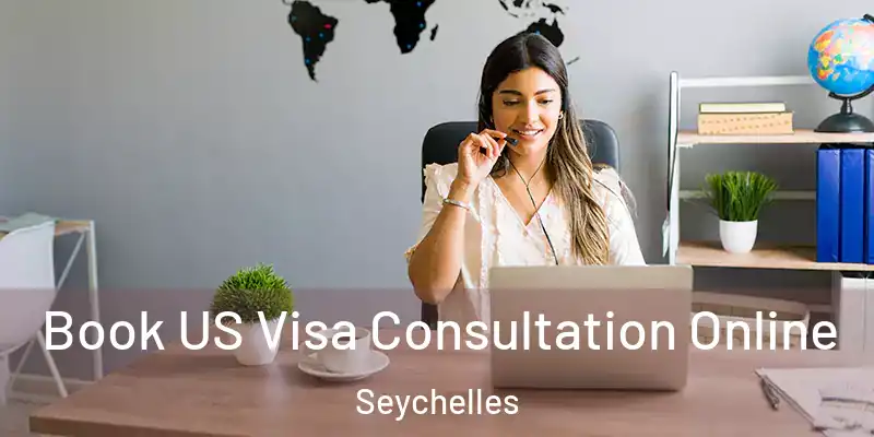  Book US Visa Consultation Online Seychelles