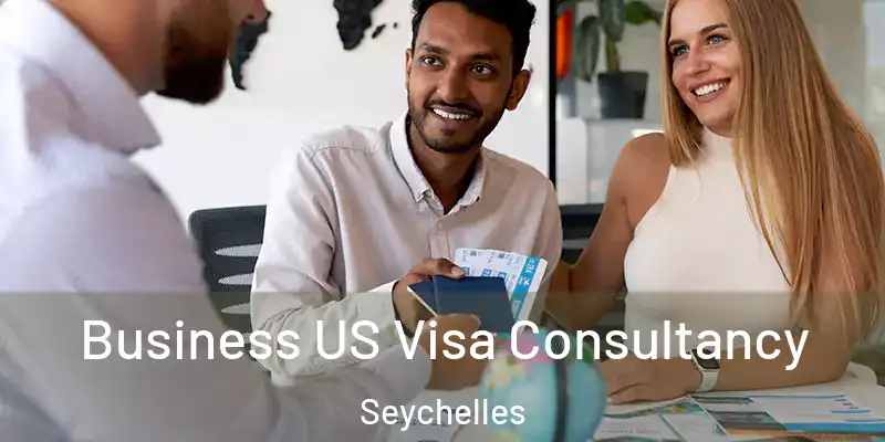  Business US Visa Consultancy Seychelles