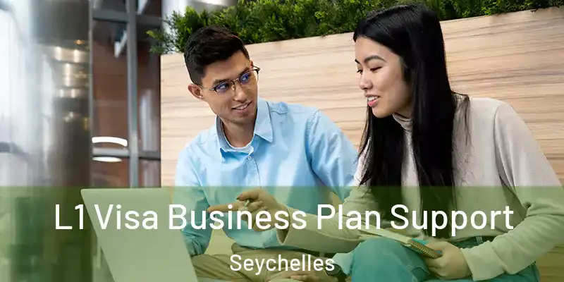 L1 Visa Business Plan Support Seychelles