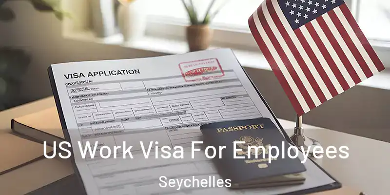  US Work Visa For Employees Seychelles