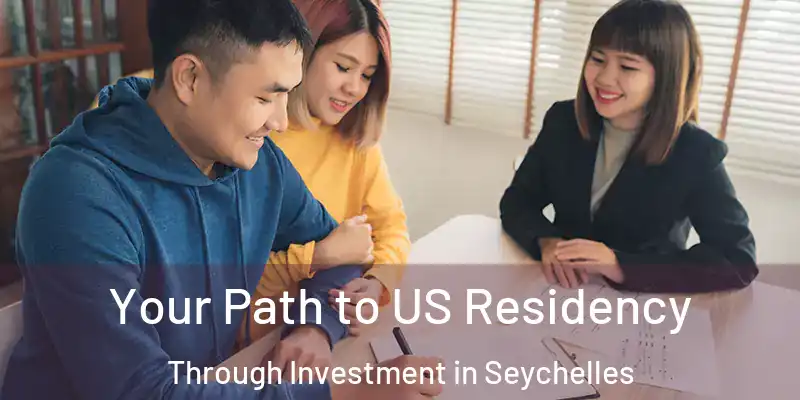  Your Path to US Residency Through Investment in Seychelles